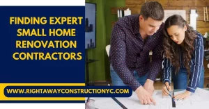 finding expert small home renovation contractors
