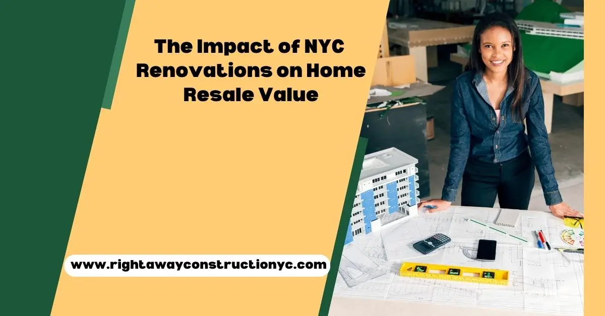 The Impact of NYC Renovations on Home Resale Value